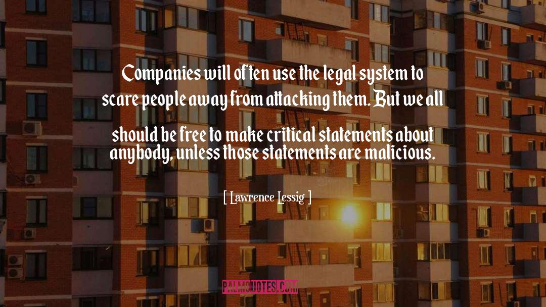 Lawrence Lessig Quotes: Companies will often use the