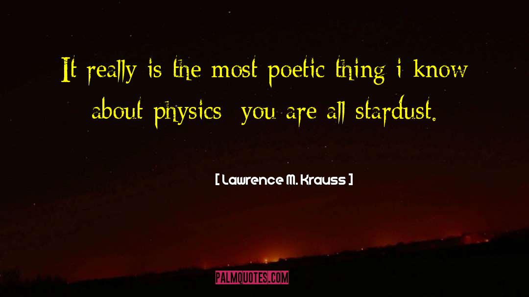 Lawrence M. Krauss Quotes: It really is the most