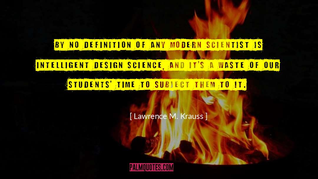 Lawrence M. Krauss Quotes: By no definition of any