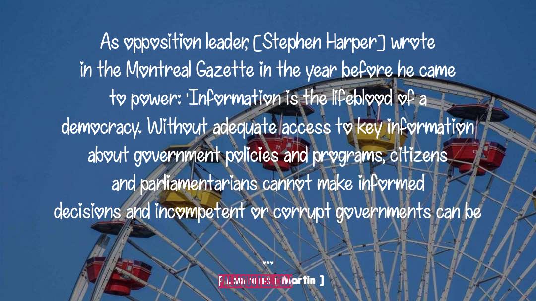 Lawrence Martin Quotes: As opposition leader, [Stephen Harper]