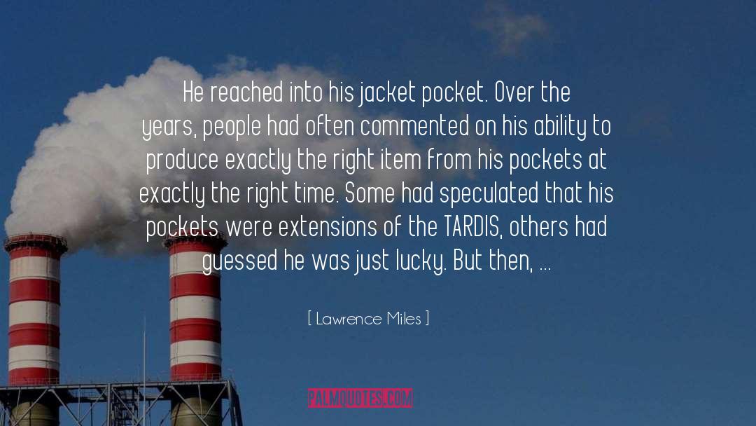 Lawrence Miles Quotes: He reached into his jacket