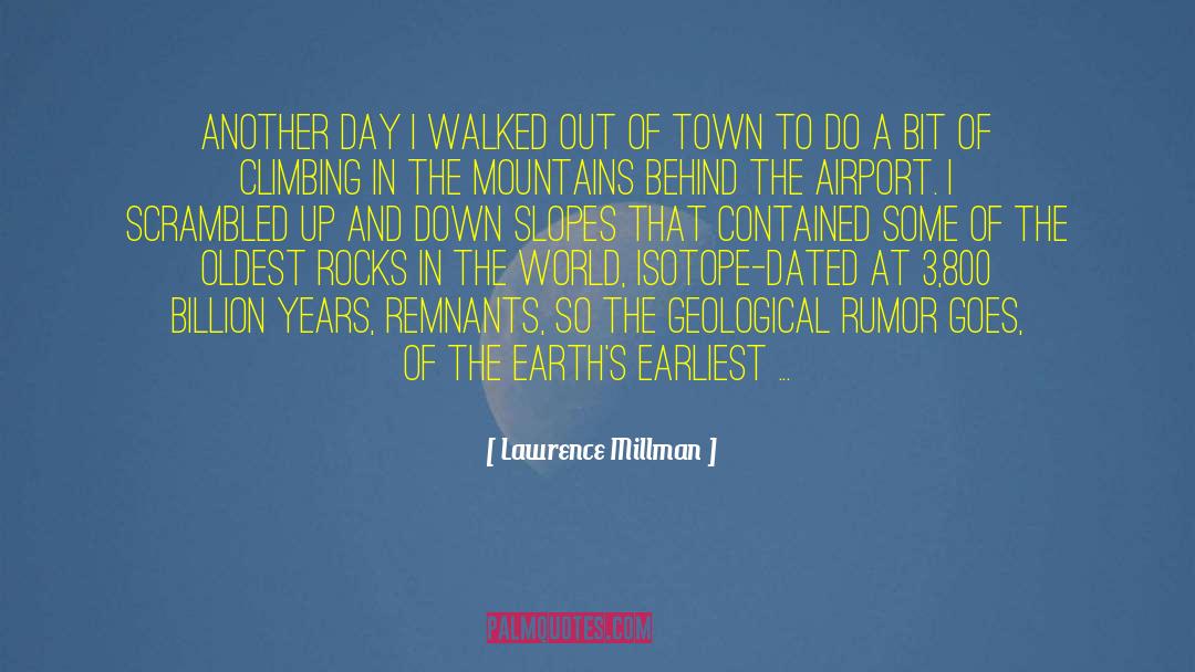 Lawrence Millman Quotes: Another day I walked out