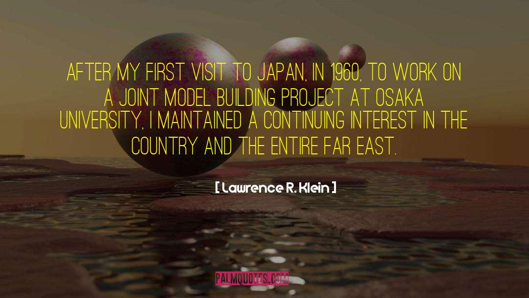 Lawrence R. Klein Quotes: After my first visit to