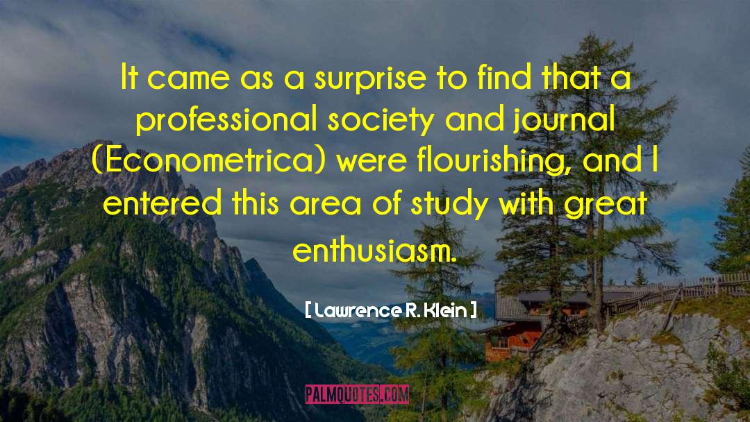 Lawrence R. Klein Quotes: It came as a surprise