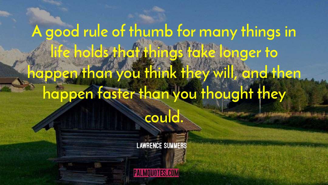 Lawrence Summers Quotes: A good rule of thumb