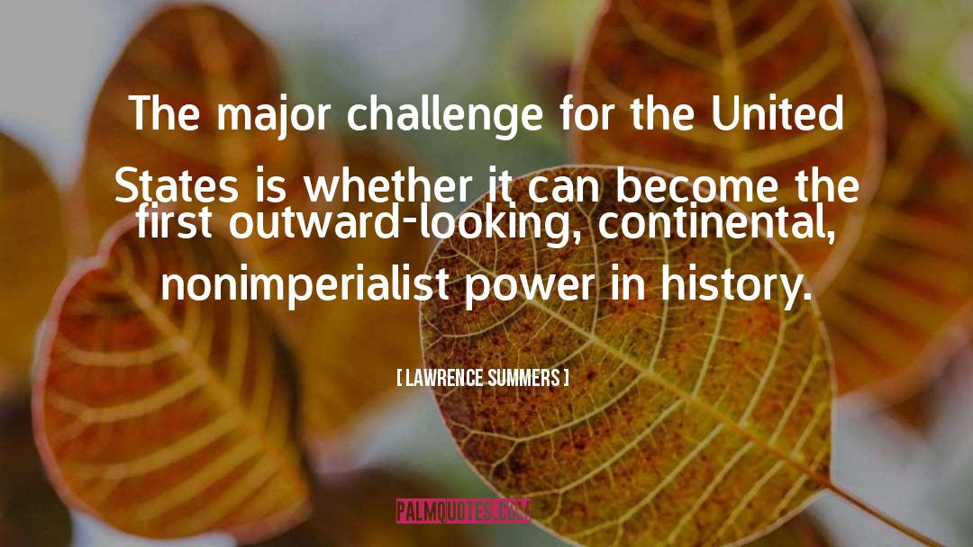 Lawrence Summers Quotes: The major challenge for the