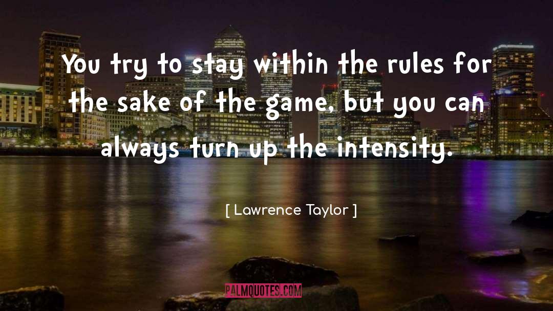 Lawrence Taylor Quotes: You try to stay within