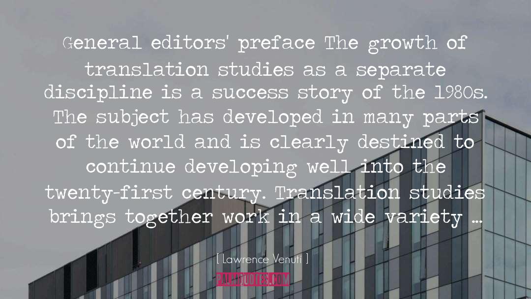 Lawrence Venuti Quotes: General editors' preface The growth