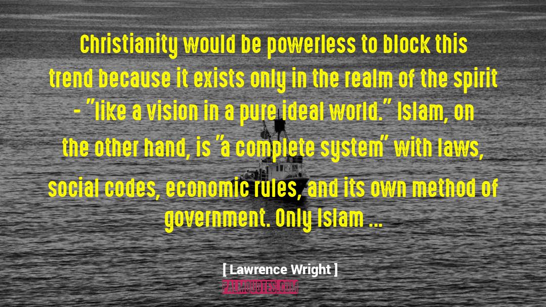 Lawrence Wright Quotes: Christianity would be powerless to