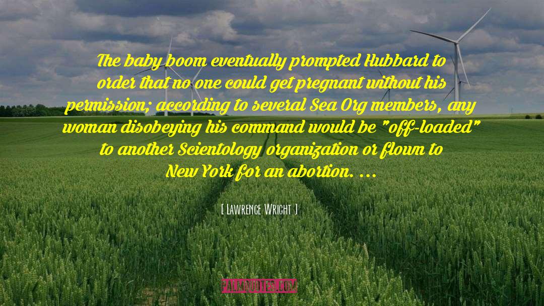 Lawrence Wright Quotes: The baby boom eventually prompted