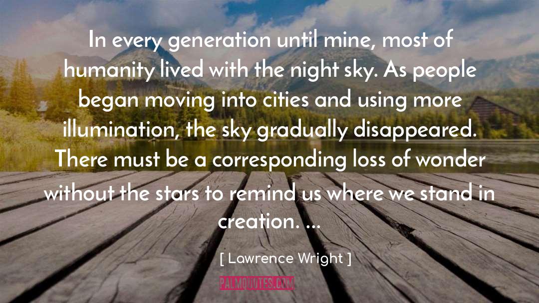 Lawrence Wright Quotes: In every generation until mine,