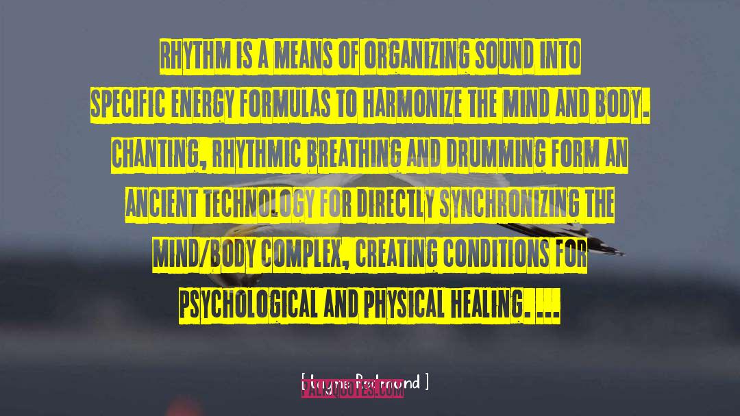 Layne Redmond Quotes: Rhythm is a means of