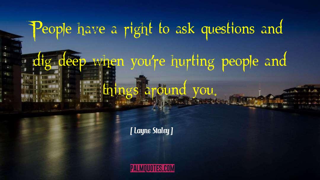 Layne Staley Quotes: People have a right to