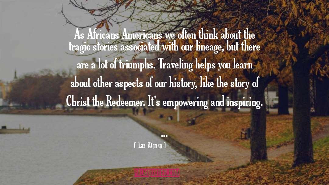 Laz Alonso Quotes: As Africans Americans we often