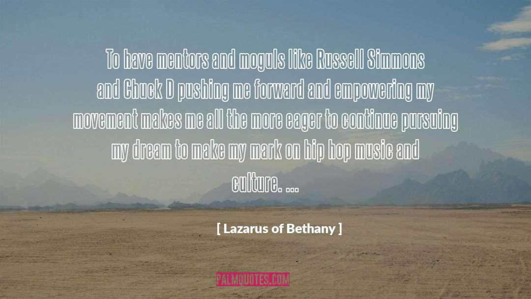 Lazarus Of Bethany Quotes: To have mentors and moguls