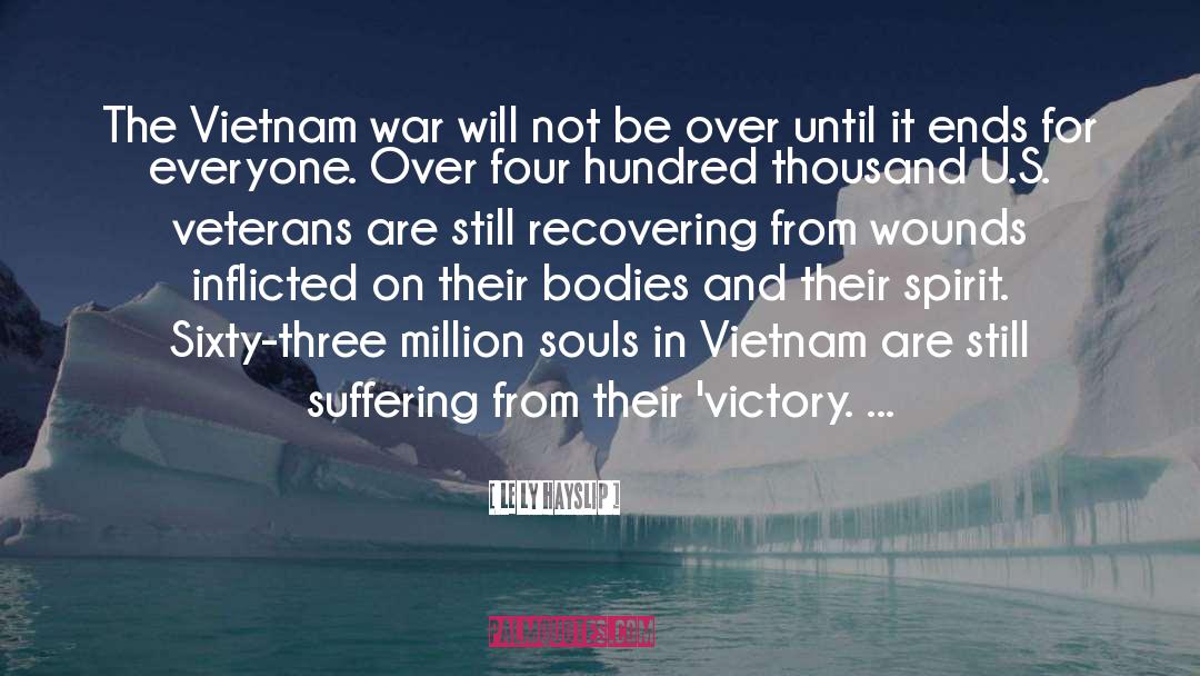 Le Ly Hayslip Quotes: The Vietnam war will not