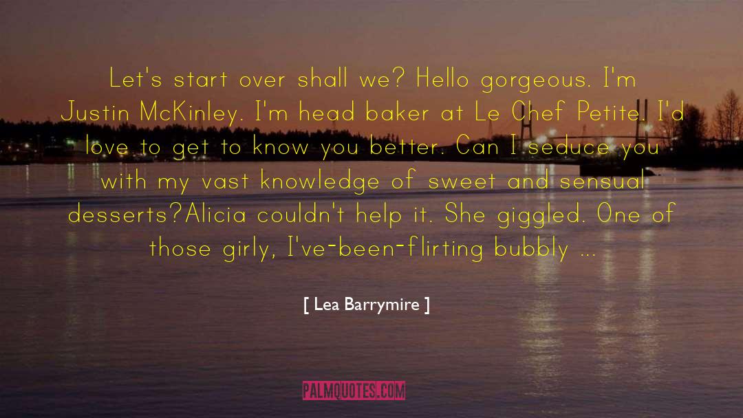 Lea Barrymire Quotes: Let's start over shall we?