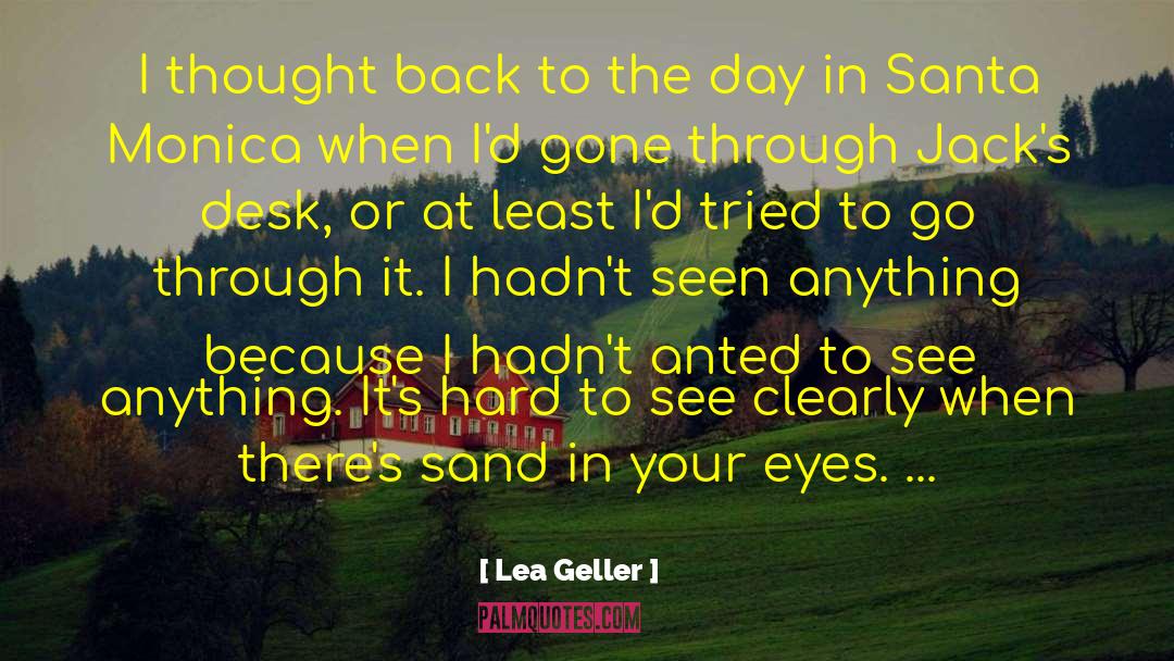 Lea Geller Quotes: I thought back to the