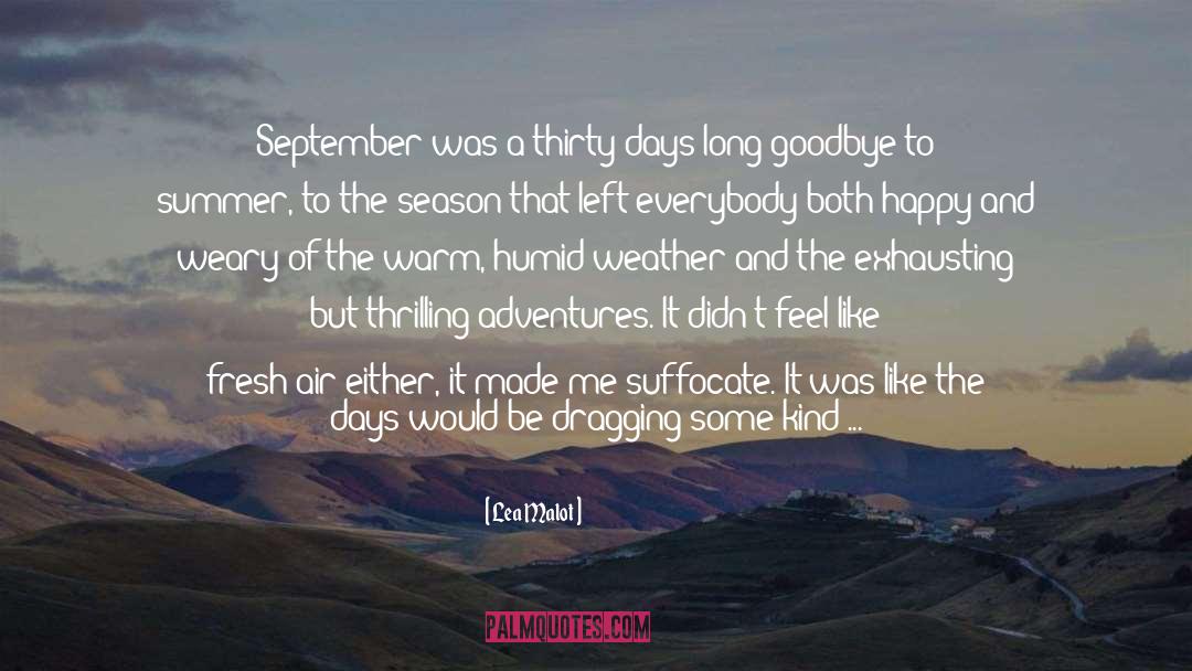 Lea Malot Quotes: September was a thirty-days long