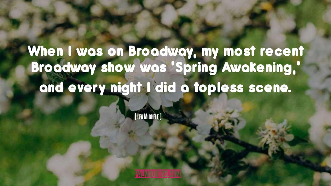 Lea Michele Quotes: When I was on Broadway,