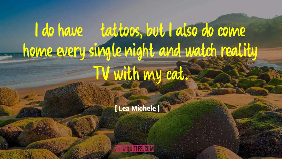 Lea Michele Quotes: I do have 14 tattoos,