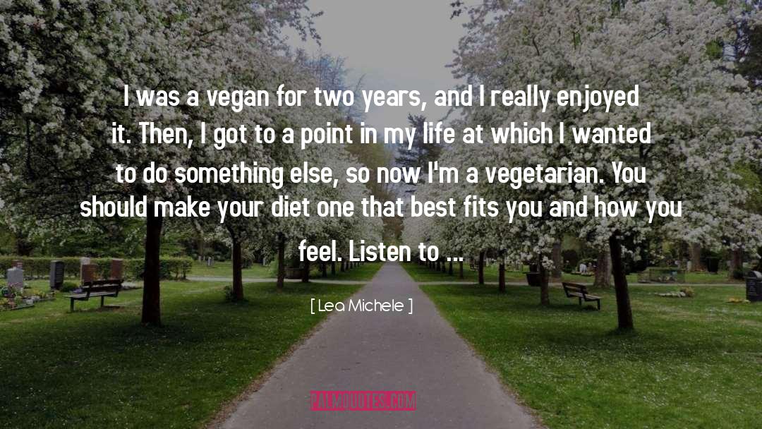 Lea Michele Quotes: I was a vegan for