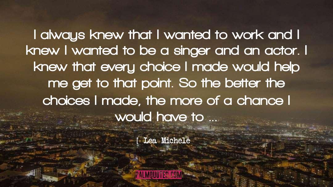 Lea Michele Quotes: I always knew that I