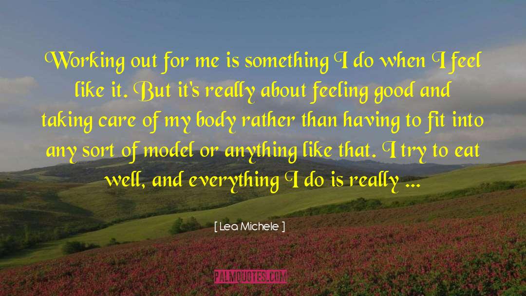 Lea Michele Quotes: Working out for me is