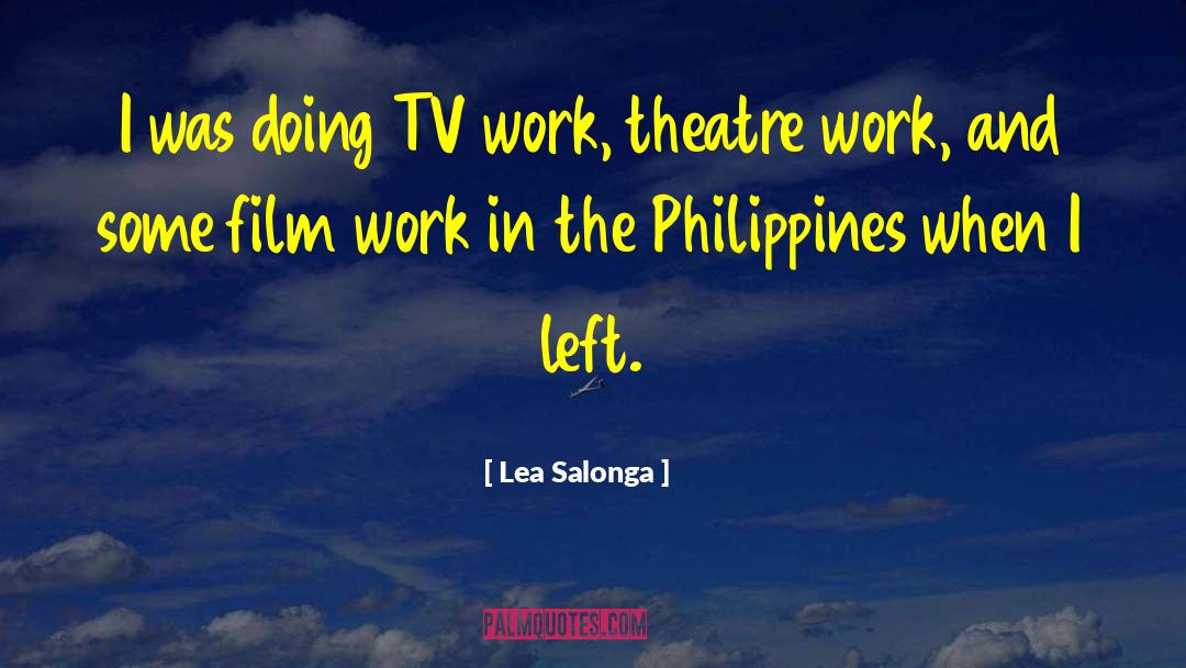 Lea Salonga Quotes: I was doing TV work,