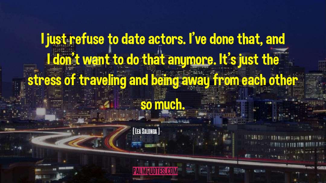 Lea Salonga Quotes: I just refuse to date