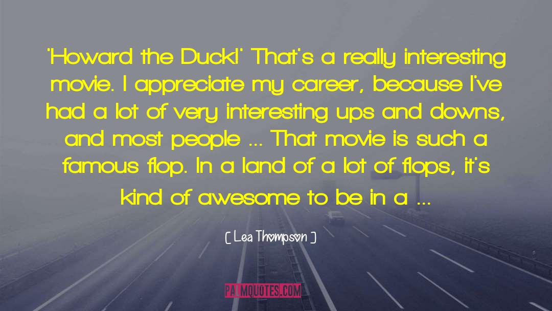 Lea Thompson Quotes: 'Howard the Duck!' That's a