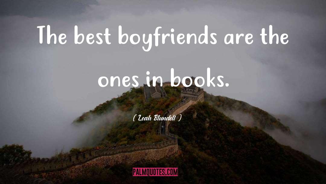 Leah Blundell Quotes: The best boyfriends are the