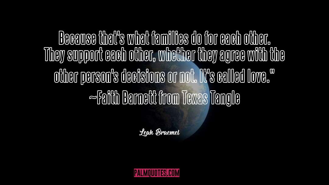 Leah Braemel Quotes: Because that's what families do