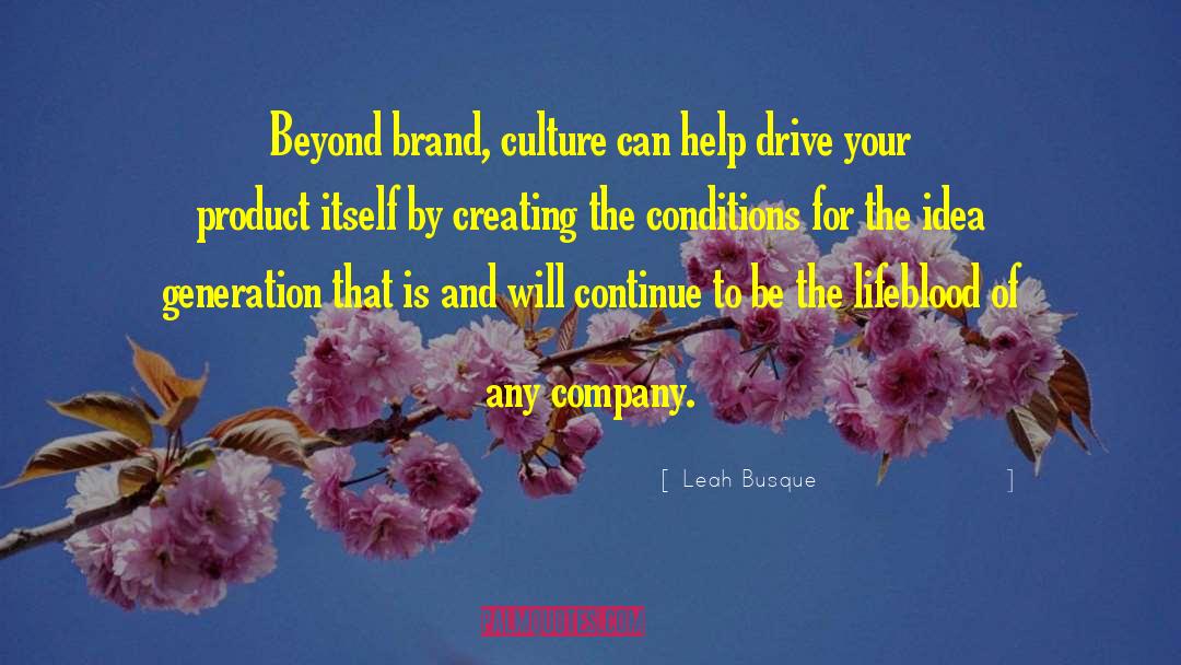 Leah Busque Quotes: Beyond brand, culture can help