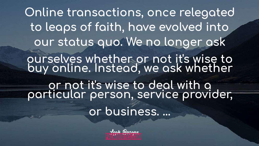 Leah Busque Quotes: Online transactions, once relegated to