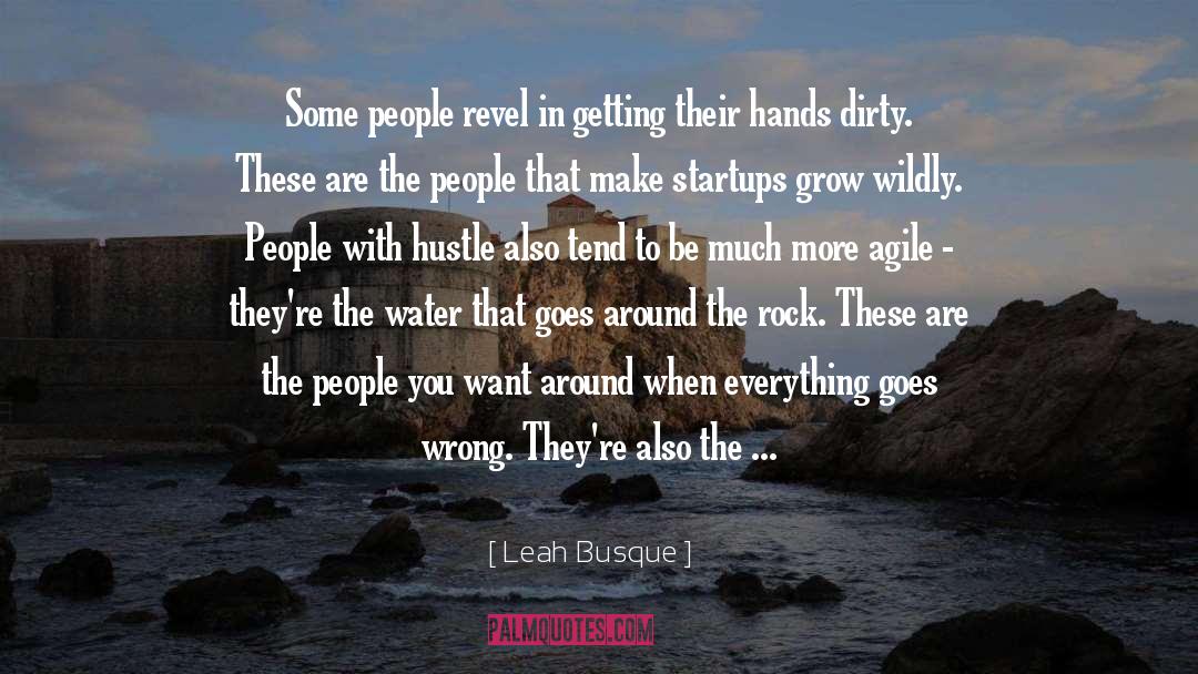Leah Busque Quotes: Some people revel in getting