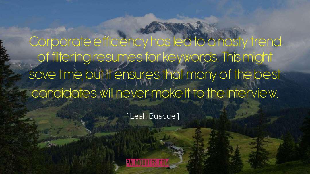 Leah Busque Quotes: Corporate efficiency has led to