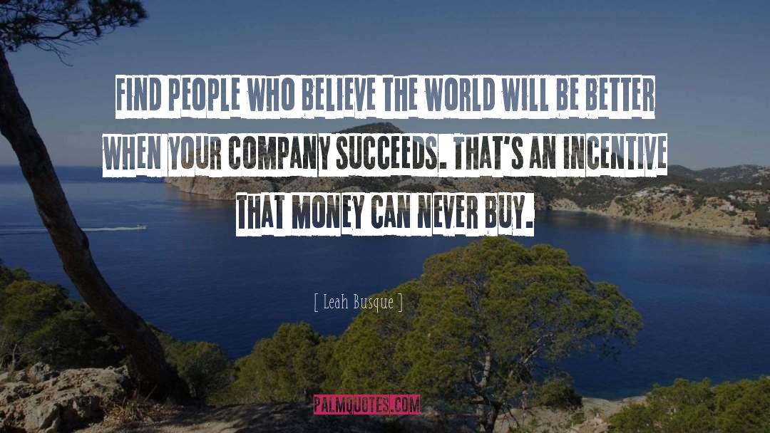 Leah Busque Quotes: Find people who believe the