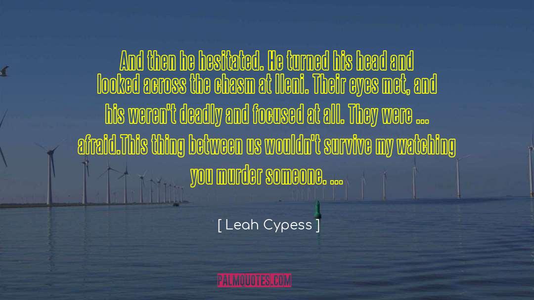 Leah Cypess Quotes: And then he hesitated. He