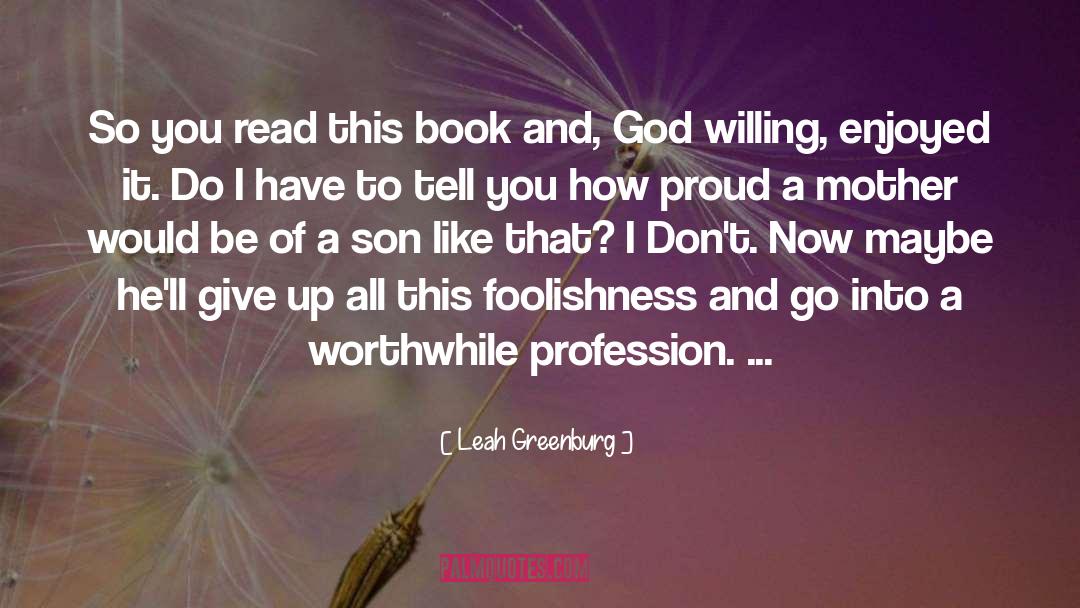 Leah Greenburg Quotes: So you read this book