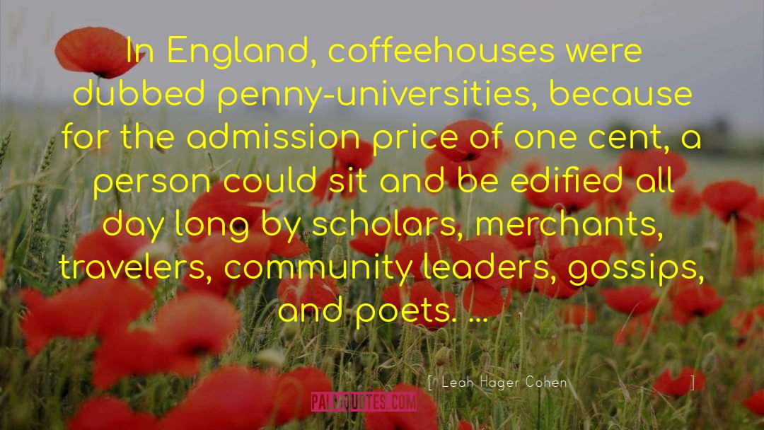 Leah Hager Cohen Quotes: In England, coffeehouses were dubbed