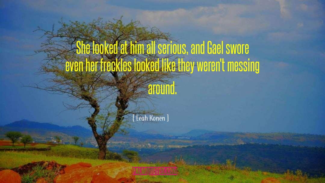 Leah Konen Quotes: She looked at him all