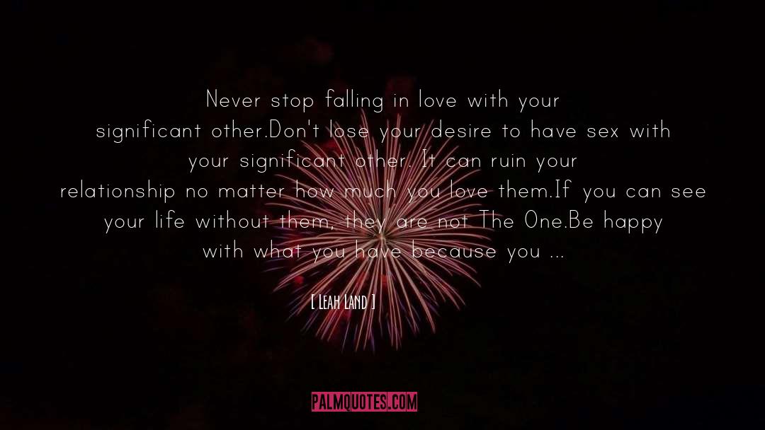 Leah Land Quotes: Never stop falling in love