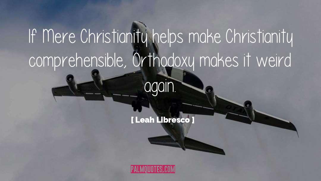 Leah Libresco Quotes: If Mere Christianity helps make