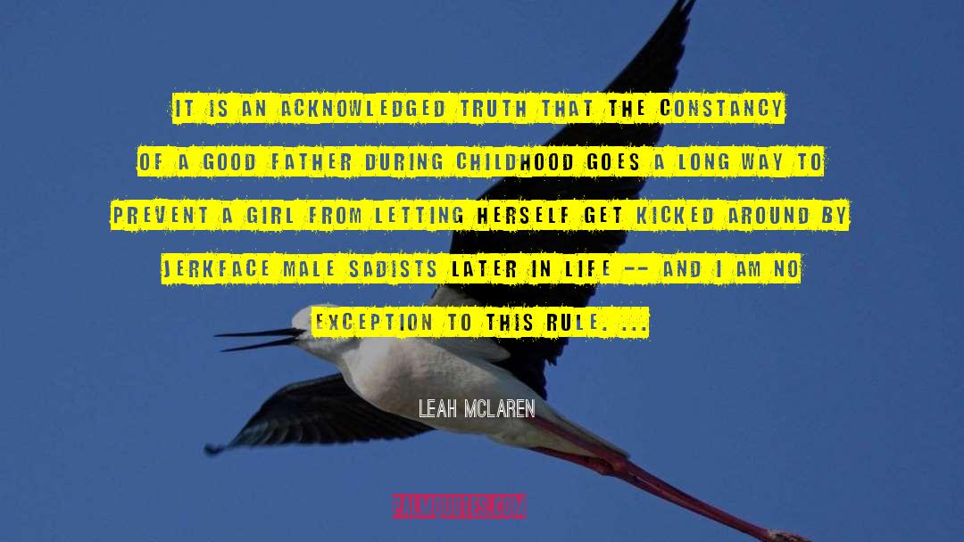 Leah McLaren Quotes: It is an acknowledged truth
