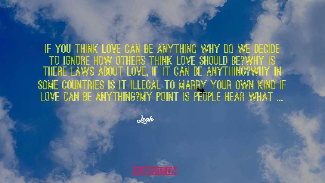 Leah Quotes: If you think love can