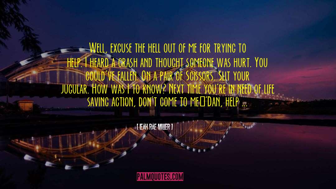 Leah Rae Miller Quotes: Well, excuse the hell out