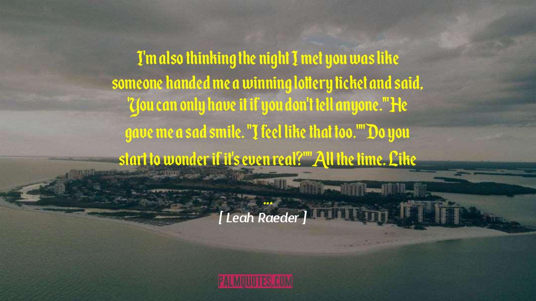 Leah Raeder Quotes: I'm also thinking the night