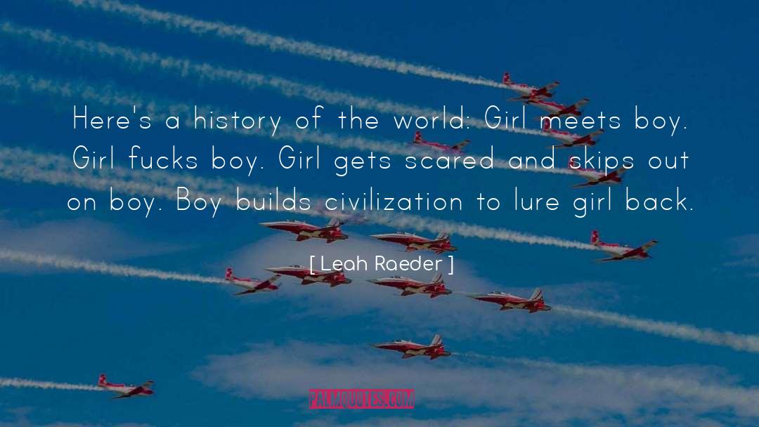 Leah Raeder Quotes: Here's a history of the