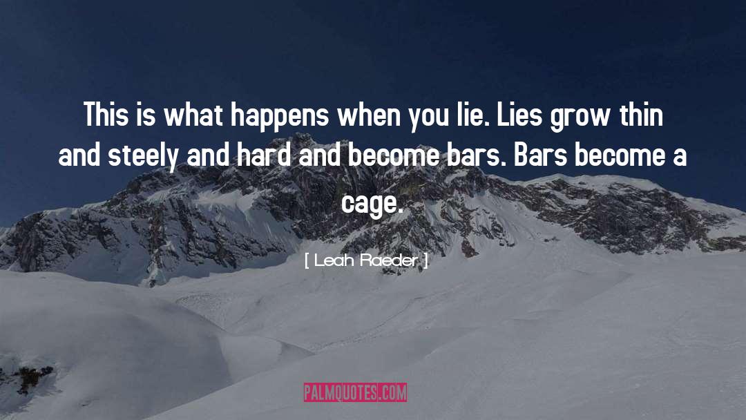 Leah Raeder Quotes: This is what happens when